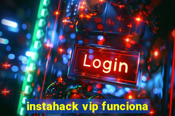 instahack vip funciona